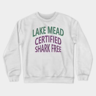 Lake Mead - Certified Shark Free Crewneck Sweatshirt